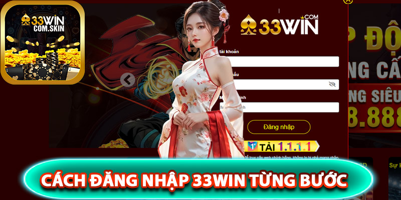 Cách đăng nhập 33Win từng bước