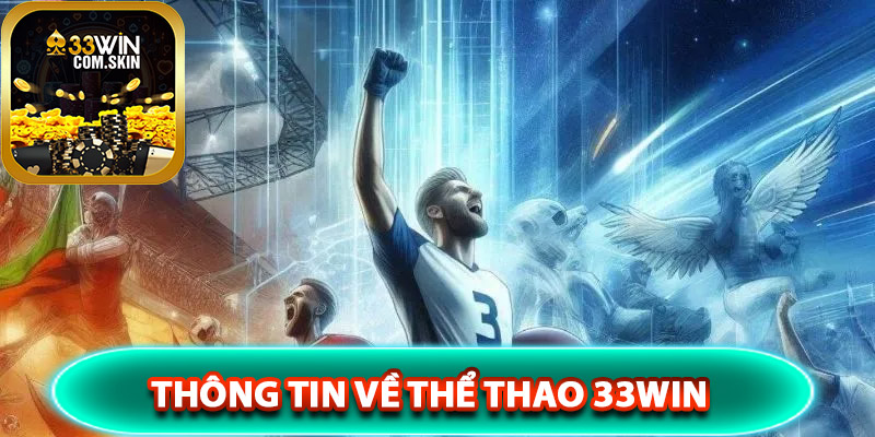 Thông tin toàn diện về thể thao 33Win